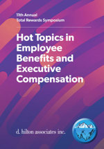Hot Topics in Employee Benefits and Executive Compensation